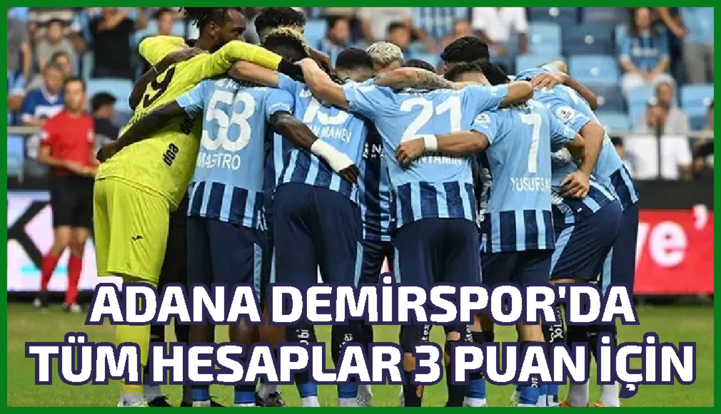 Adana Demirspor'da hedef 3 puan