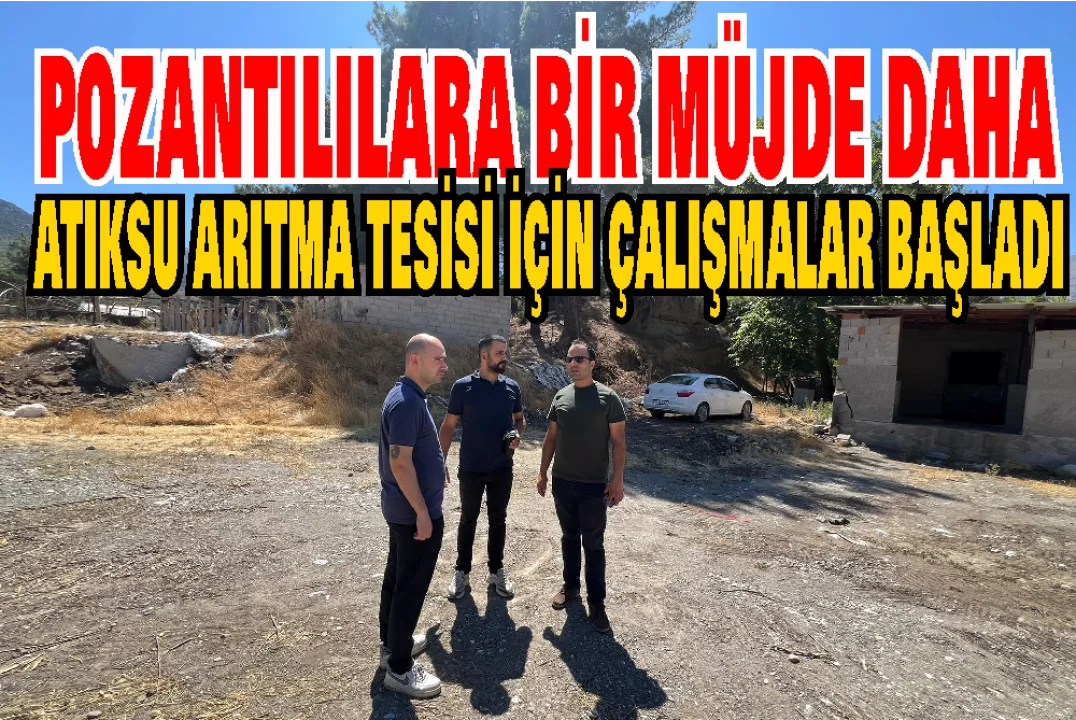 Pozantı’da Atıksu Arıtma Tesisi İnşaatı Başlıyor