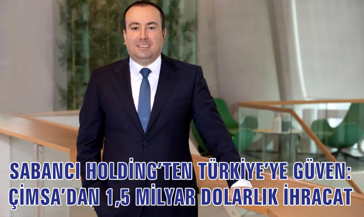 Son 5 yılda Türkiye’ye 250 milyon $ yatırım yapan Çimsa’dan ihracata 1,5 milyar $’lık katkı